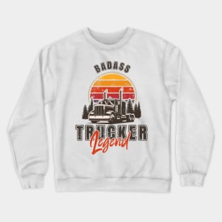 Badass Trucker Legend Crewneck Sweatshirt